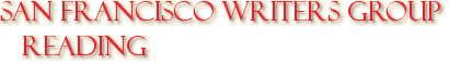 San Francisco Writers Group Reading